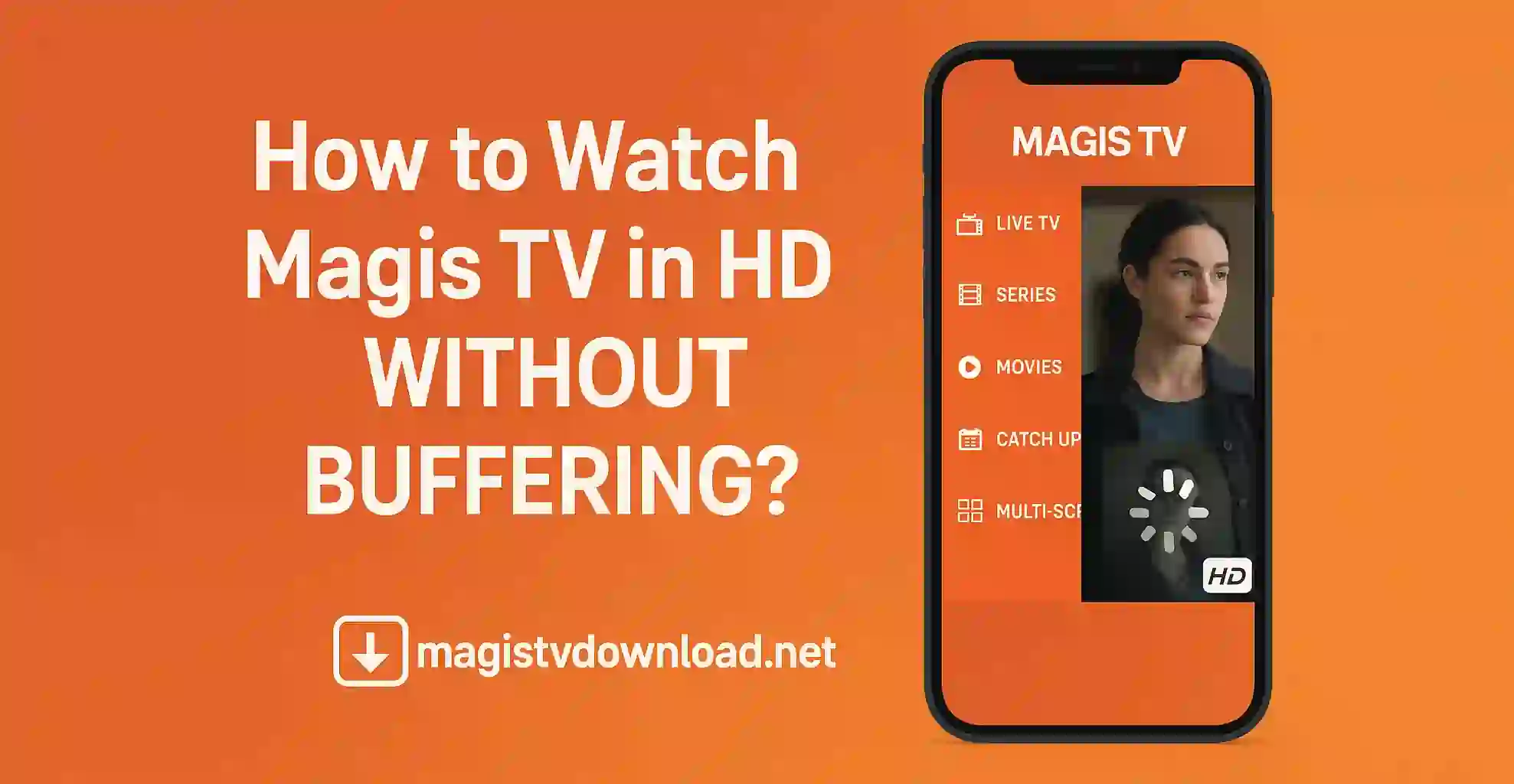 How to Watch Magis TV in HD Without Buffering?