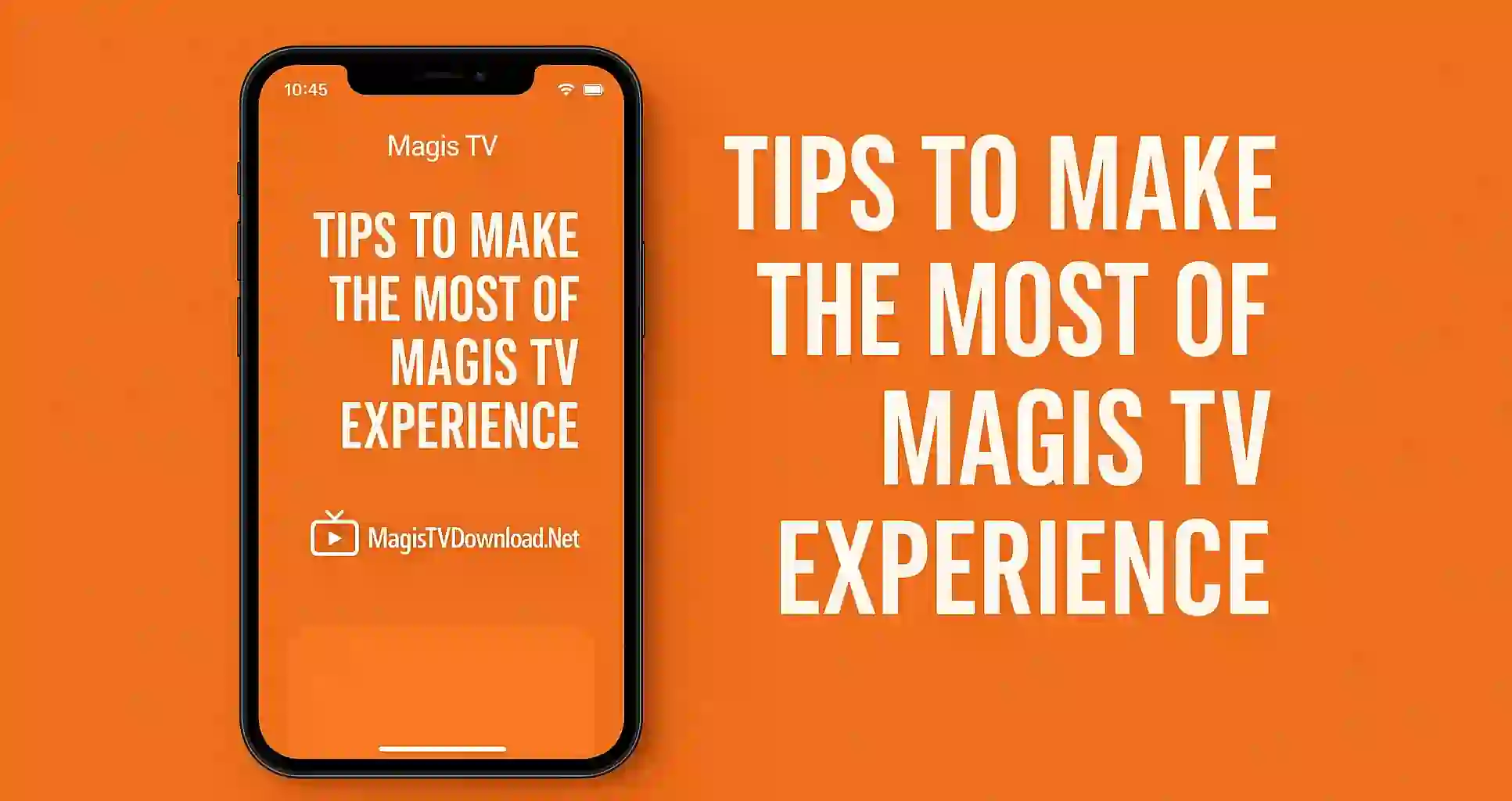 Tips to Make the Most of Magis TV Experience